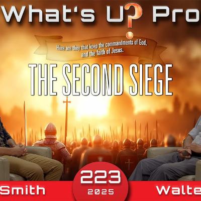 223 WUP | The Second Siege, Can You Hear The Rumble of The Roman Chariots - Walter Veith & Martin Smith
