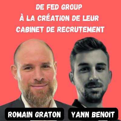 Se lancer indépendant après 10 ans en cabinet de recrutement - Romain Graton, Yann Benoit