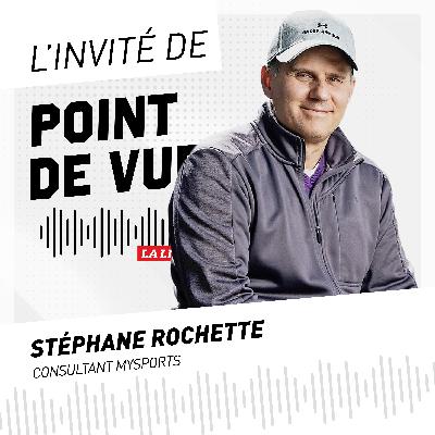 #30 avec Stéphane Rochette, consultant MySports