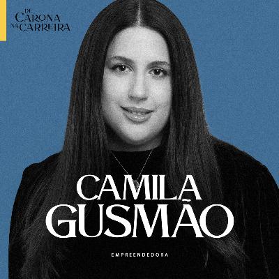 236. O que é preciso para se manter no jogo — Camila Gusmão