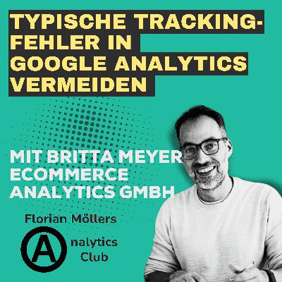 Typische Tracking-Fehler in Google Analytics vermeiden | mit Britta Meyer (Ecommerce Analytics GmbH)