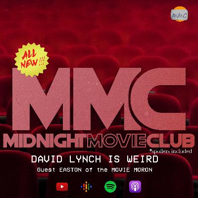 David Lynch is Weird with Easton of Movie Moron David Lynch is Weird with Easton of Movie Moron