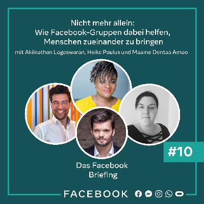 Das Briefing #10 | Nicht mehr allein: Wie Facebook-Gruppen dabei helfen, Menschen zueinander zu bringen Das Briefing #10 | Nicht mehr allein: Wie Facebook-Gruppen dabei helfen, Menschen zueinander zu bringen