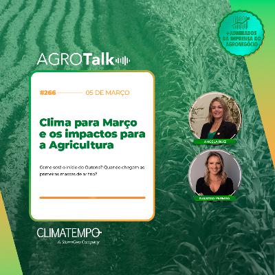 #266 Clima para março e os impactos para a agricultura #266 Clima para março e os impactos para a agricultura