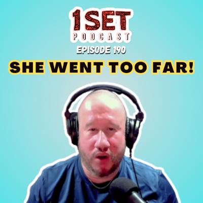 She Went Too Far! | 1 Set - Episode 190