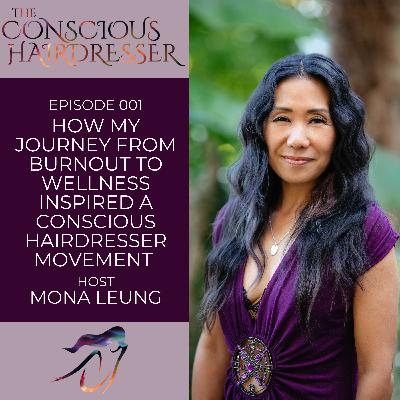 How Mona's Journey from Burnout to Wellness Inspired a Conscious Hairdresser Movement