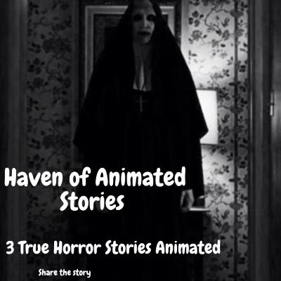 3 True Horror Stories Animated