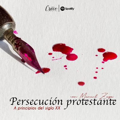 T11. Persecución Protestante a principios del siglo XX