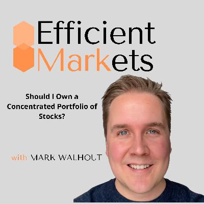 Should I Own a Concentrated Portfolio of Stocks? Should I Own a Concentrated Portfolio of Stocks?