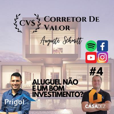 CORRETOR DE VALOR #4 - ALUGUEL NÃO É RENDA FIXA !!