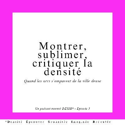 Montrer, sublimer, critiquer la densité