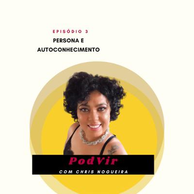 PodVir #03 - Persona e Autoconhecimento PodVir #03 - Persona e Autoconhecimento