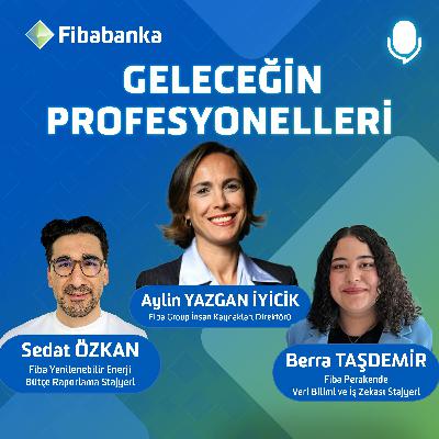 Aylin Yazgan İyicik, Berra Taşdemir ve Sedat Özkan - Fiba Group İnsan Kaynakları Direktörü, Fiba WAY Genç Yetenek Programı Stajyerleri - Fiba WAY Genç Yetenek Programı - #GeleceğinProfesyonelleri Aylin Yazgan İyicik, Berra Taşdemir ve Sedat Özkan - Fiba Group İnsan Kaynakları Direktörü, Fiba WAY Genç Yetenek Programı Stajyerleri - Fiba WAY Genç Yetenek Programı - #GeleceğinProfesyonelleri