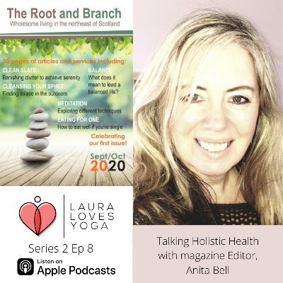 Talking holistic health with Managing Editor of the Root & Branch Magazine, Anita Bell