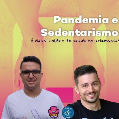 #16 - Pandemia e Sedentarismo: É viável se manter ativo no isolamento? #16 - Pandemia e Sedentarismo: É viável se manter ativo no isolamento?