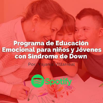 E5- Programa de Educación emocional para niños y Jóvenes con Síndrome de Down - Fundación Ojitos de Amor E5- Programa de Educación emocional para niños y Jóvenes con Síndrome de Down - Fundación Ojitos de Amor