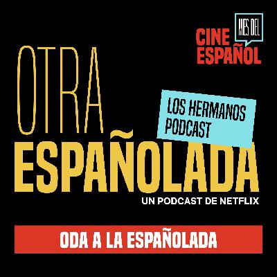 Oda a la españolada, con Los Hermanos Podcast
