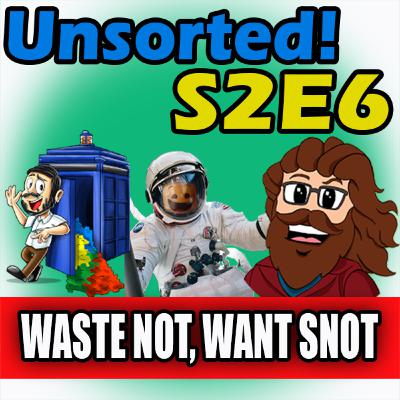 Waste Not, Want SNOT - S2 Episode 6