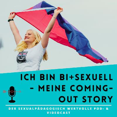 Folge #36: Ich bin bi+sexuell - meins Coming-Out Story