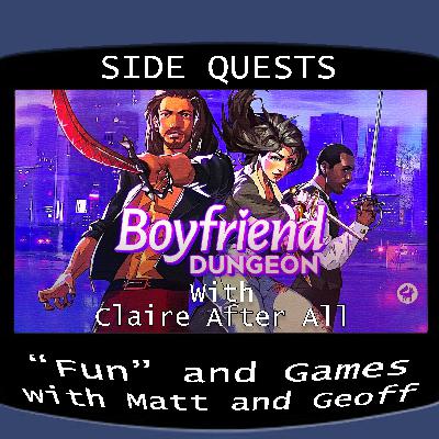 Side Quests Episode 397: Boyfriend Dungeon with Claire After All