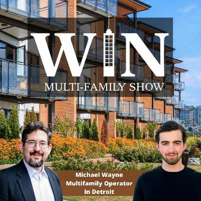 88 - Michael Wayne - Multifamily Operator in Detroit