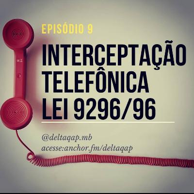 Lei 9296/96 - Interceptação Telefônica