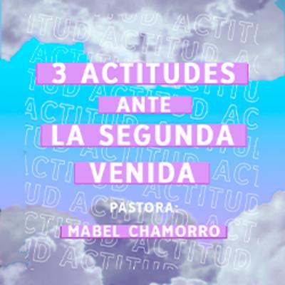 Episodio 22: 📻 3 Actitudes Ante La Segunda Venida - Pastora: Mabel Chamorro | Prédicas Cristianas Episodio 22: 📻 3 Actitudes Ante La Segunda Venida - Pastora: Mabel Chamorro | Prédicas Cristianas