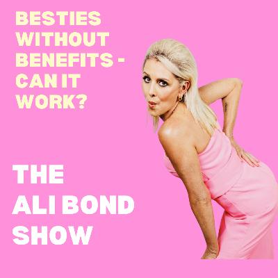 Besties without benefits - can it work?