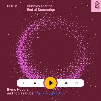 Boom: Bubbles and the End of Stagnation