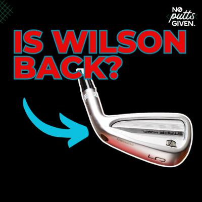 Wilson finally has a chance! | NoPuttsGiven 254