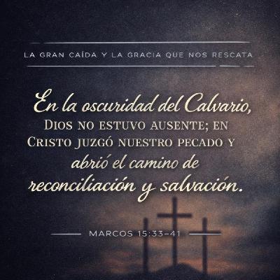 La gran caída y la gracia que nos rescata | Marcos 15:33-41 La gran caída y la gracia que nos rescata | Marcos 15:33-41