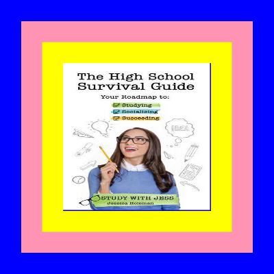 [Read] The High School Survival Guide: Your Roadmap to Studying, Socializing & Succeeding (Ages 12-16) (Middle School Graduation Gift) PDF - KINDLE - EPUB - MOBI