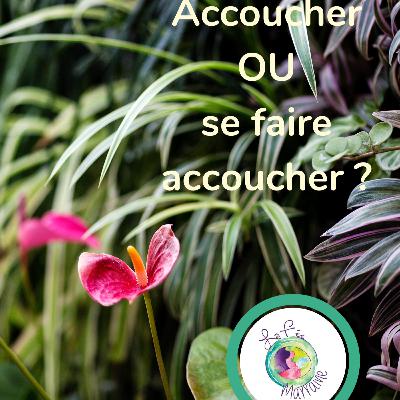 Accoucher ou se faire accoucher?