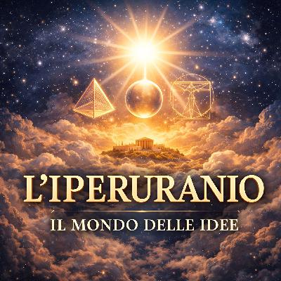 L’Iperuranio | Il Mondo delle Idee secondo Platone