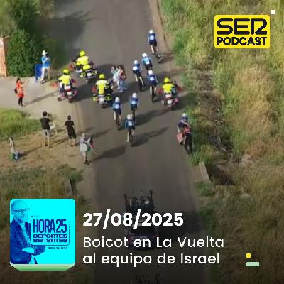 Hora 25 Deportes | Boicot en La Vuelta al equipo de Israel