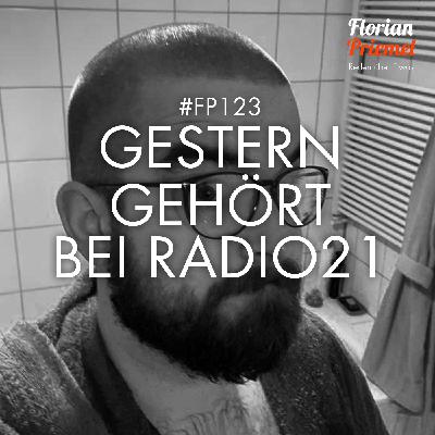 FP123 - Gestern gehört bei Radio21