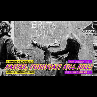 Faster, pussycat! Kill kill! Presentazione di Zapruder