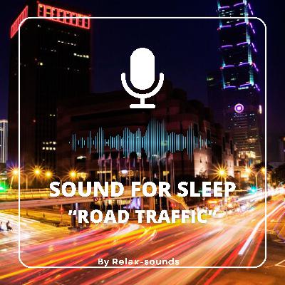 Sound for sleep | Road Traffic | 3 hours