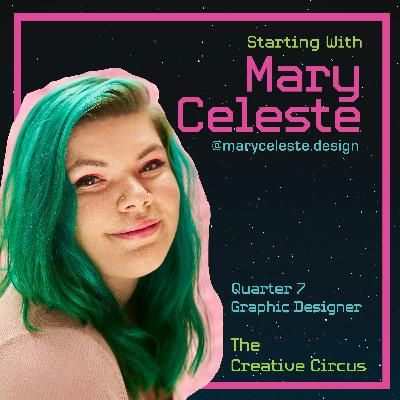 MaryCeleste | Q7 Graphic Designer | The Creative Circus