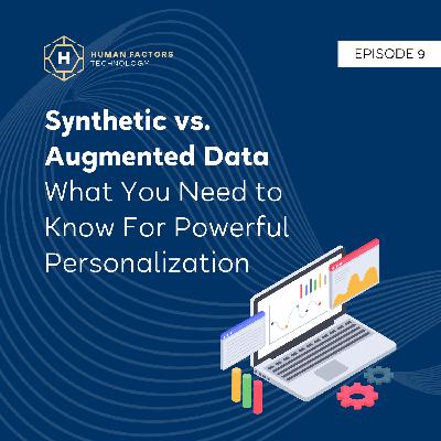 Synthetic vs. Augmented Data: What You Need to Know For Powerful Personalization
