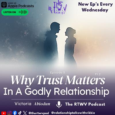 Why Trust Matters Pt.2: The Importance of Trust In Godly Relationships. Why Trust Matters Pt.2: The Importance of Trust In Godly Relationships.