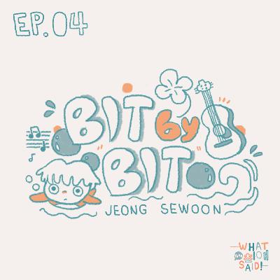 WYFS04 : Bit by bit - Jeong Sewoon