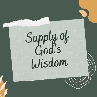 Supply of God's Wisdom