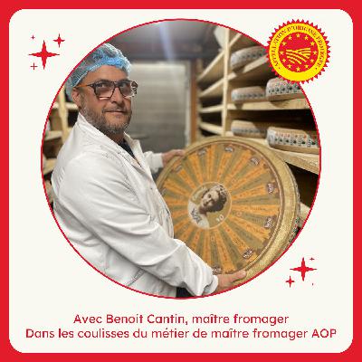 Benoît Cantin - Dans les coulisses du métier de maître fromager AOP Benoît Cantin - Dans les coulisses du métier de maître fromager AOP
