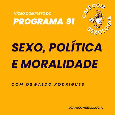 Sexo, política e moralidade - Participação da psicóloga Giovanna Toledo - Vídeo do programa 91