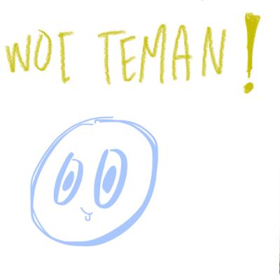 ‘Woi Teman’