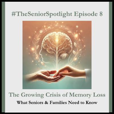 The Growing Crisis of Memory Loss: What Seniors and Families Need to Know