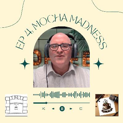 Ep.4: Mocha Madness Ep.4: Mocha Madness