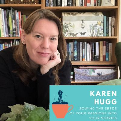 Karen Hugg: Sewing the seeds of your passion into your stories