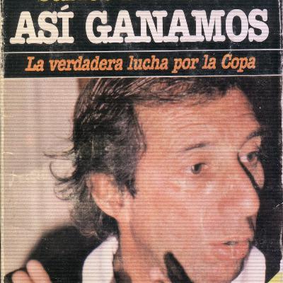 0 - Presentación de ASÍ GANAMOS - La verdadera lucha por la Copa (por Carlos Salvador Bilardo) 0 - Presentación de ASÍ GANAMOS - La verdadera lucha por la Copa (por Carlos Salvador Bilardo)